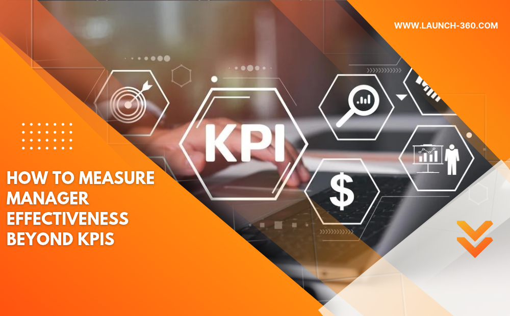 How to Measure Manager Effectiveness Beyond KPIs