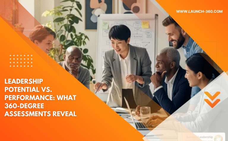 Leadership Potential vs. Performance: What 360-Degree Assessments Revea